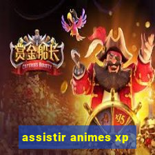 assistir animes xp